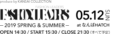 2019.5.12 atなんばHATCH ファッションリーダーズ-FASHION LEADERS 2019 SPRING & SUMMER-