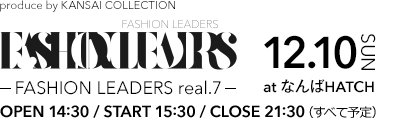 2017.12.10 atなんばHATCH ファッションリーダーズ-FASHION LEADERS real.7-
